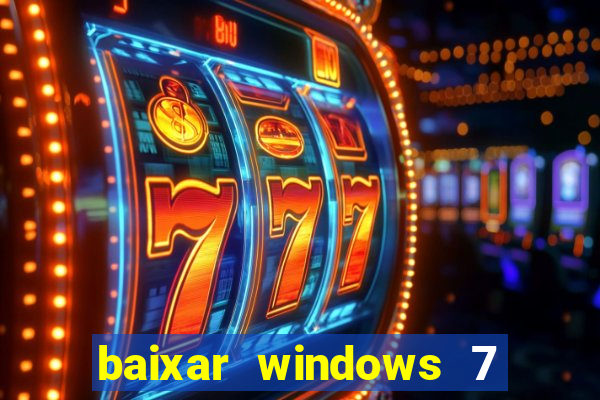 baixar windows 7 ultimate 64 bits com todos os drivers